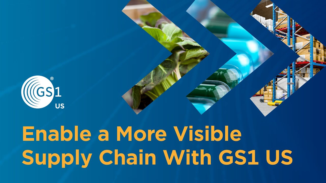Enable a More Visible Supply Chain with GS1 US — GS1 US